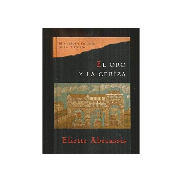 El oro y la ceniza - Abécassis, Eliette
